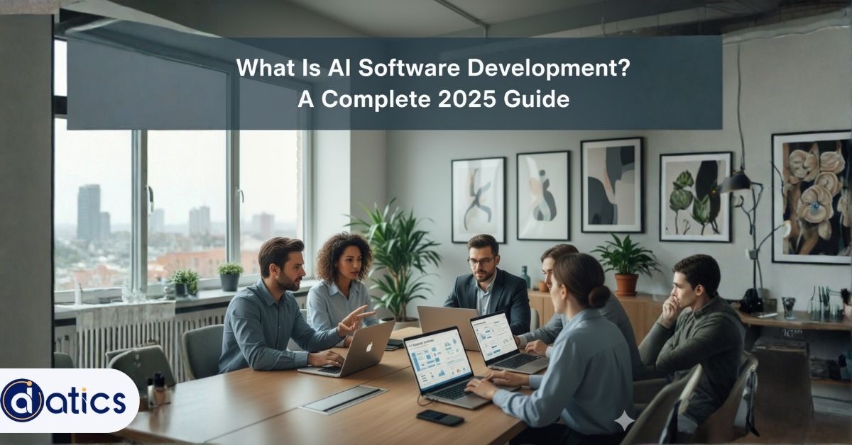 Five people sit at a conference table with laptops in a modern office; a banner reads, "What Is AI Software Development? A Complete 2025 Guide.
