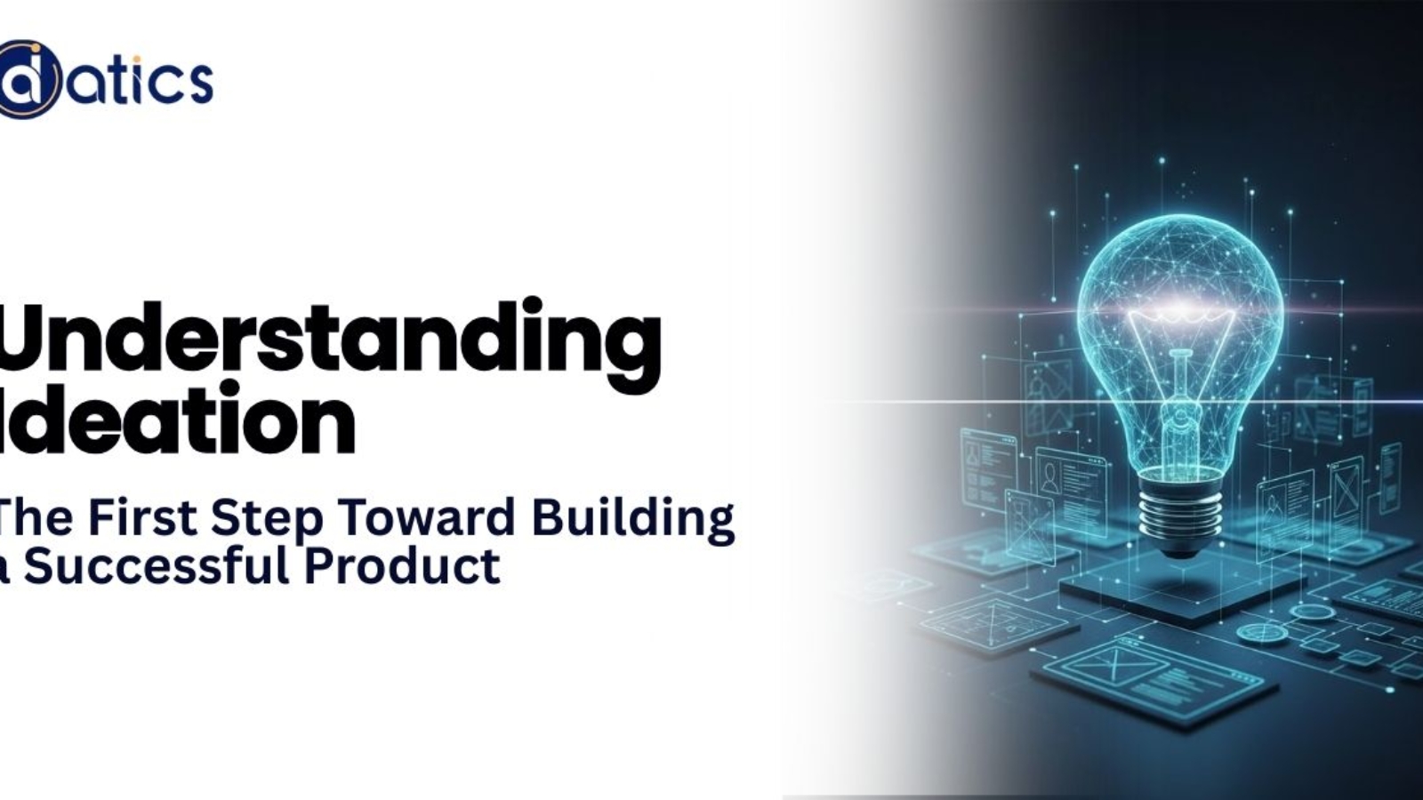 A Clear Guide to Ideation: How Successful Products Truly Begin