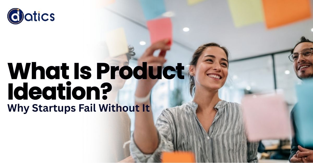 What Is Product Ideation and Why Startups Fail Without It