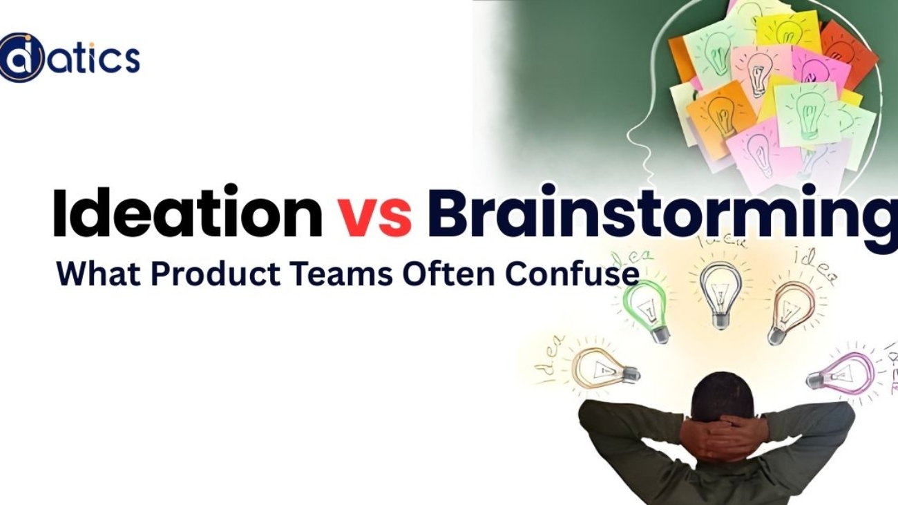 Ideation vs Brainstorming: What Product Teams Often Confuse