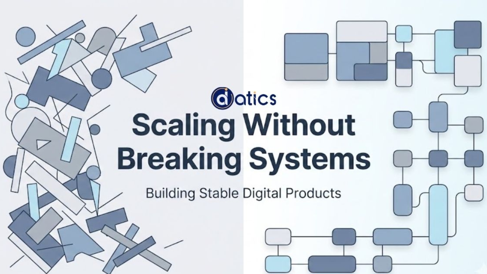How to Scale Digital Products Without Breaking Systems